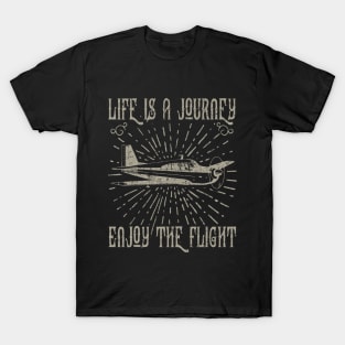 Life Is A Journey - Enjoy The Flight T-Shirt